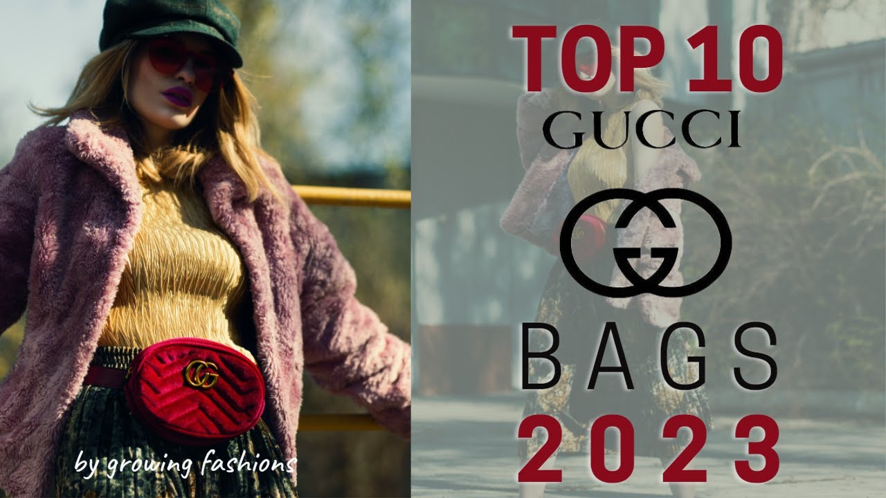 Top 10 Gucci Bags 2023