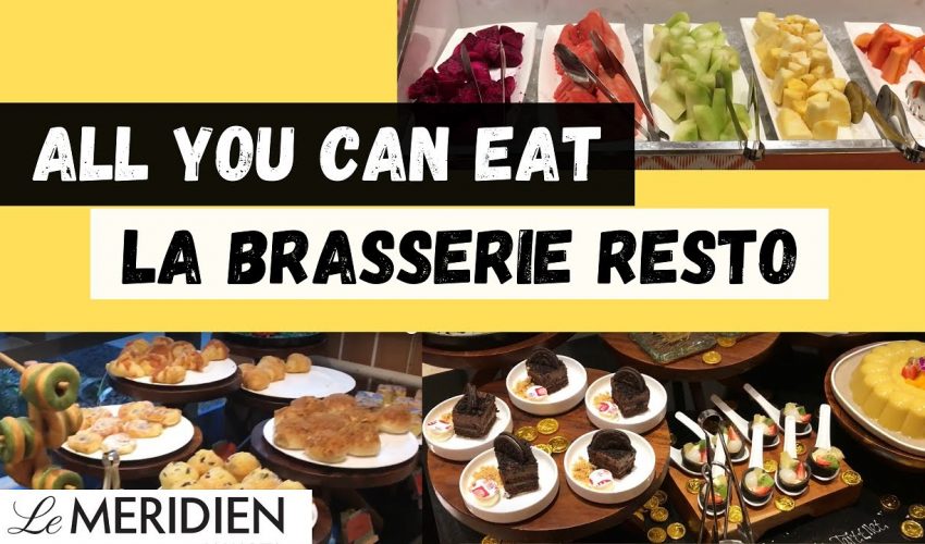 ALL YOU CAN EAT di LE MERIDIEN Hotel yang Paling Worth it : LA BRASSERIE RESTAURANT 
