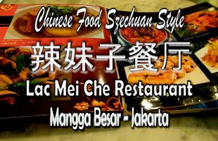 Lac Mei Che Restaurant, Chinese Food Szechuan Style, Mangga Besar – Jakarta