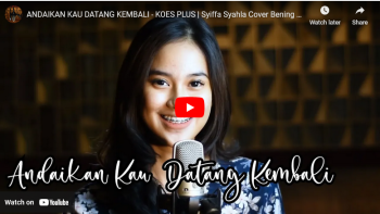 ANDAIKAN KAU DATANG KEMBALI – KOES PLUS