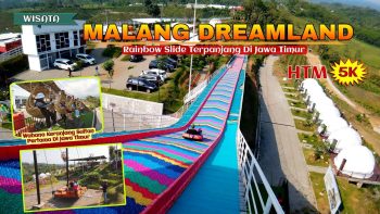 WISATA MALANG DREAMLAND TERBARU JULI 2024