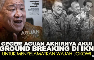 Geger! Aguan Akui Ground Breaking Di IKN Untuk Selamatkan Wajah Jokowi