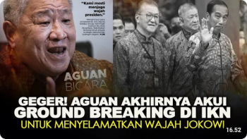 Geger! Aguan Akui Ground Breaking Di IKN Untuk Selamatkan Wajah Jokowi